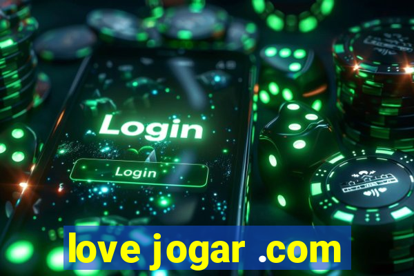 love jogar .com